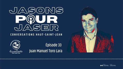 Ep 33 Juan Manuel Toro Lara Youtube