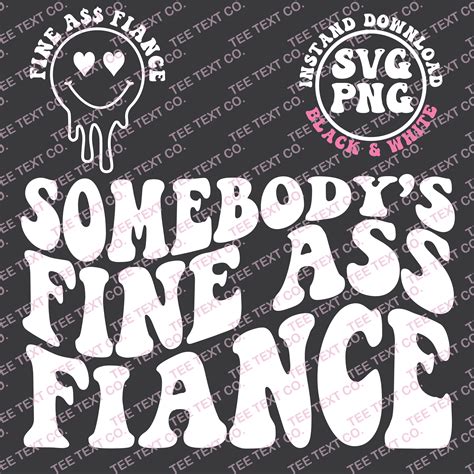 Somebody S Fine Ass Fiancee Svg Fiancee Svg Fine Ass Svg For Sweatshirt Funny Engagement