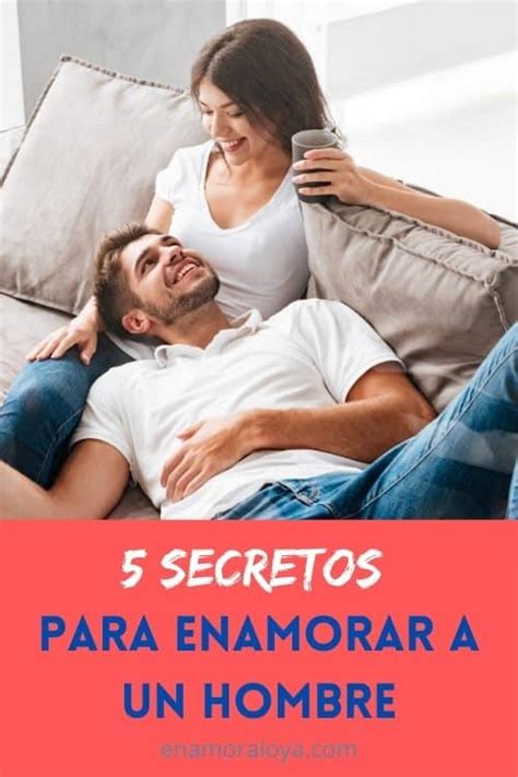 Secretos Para Enamorar A Un Hombre No Creer S Lo F Cil Que Es