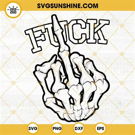 Middle Finger Skeleton Fuck Svg Funny Svg Png Dxf Eps Cricut
