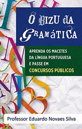 O BIZU DA GRAMÁTICA Aprenda os MACETES da Língua Portuguesa e PASSE em