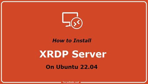 How To Install Xrdp Remote Desktop On Ubuntu