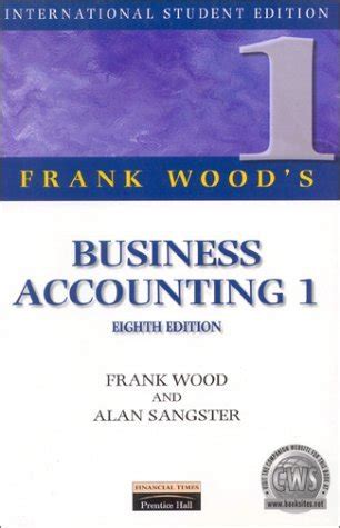 Frank Wood S Business Accounting Accounting Ise By Frank Wood