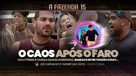 A Fazenda Caos Ap S O Faro Kally X Fu Alicia E Lucas Nas