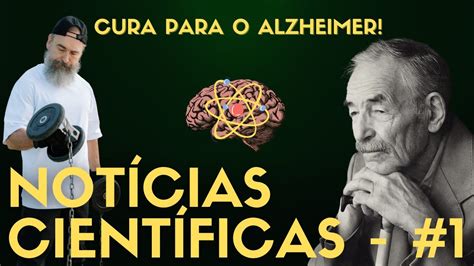 A cura para o Alzheimer Notícias Científicas 1 GianDruid YouTube