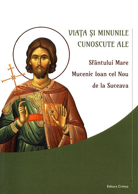 Via A I Minunile Cunoscute Ale Sf Ntului Mare Mucenic Ioan Cel Nou De