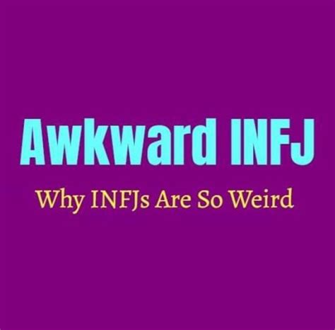 Awkward Infj Why Infjs Are So Weird Personality Growth