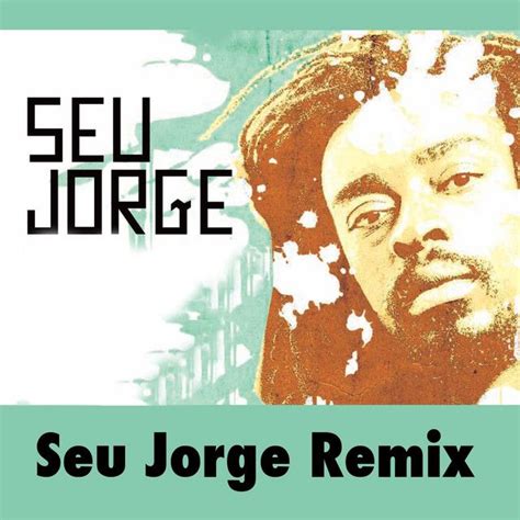 Seu Jorge Lbuns Da Discografia No Letras Mus Br