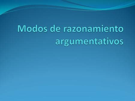 Tipos De Razonamiento Argumentativo Ppt Video Online Descargar