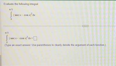 Solved Evaluate The Following Integral Secxcosx Dx Chegg