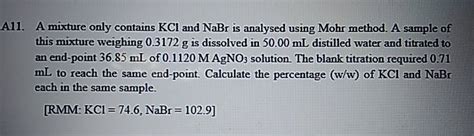 Solved A11 A Mixture Only Contains KCl And NaBr Is Analysed Chegg