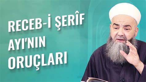 Receb i Şerîf Ayı nın Oruçları Cübbeli Ahmet Hoca Efendi