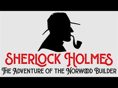 Sherlock Holmes The Adventure Of The Norwood Builder By Sir Arthur