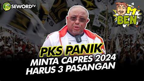 Den Beni Pks Panik Minta Capres Harus Pasangan Youtube