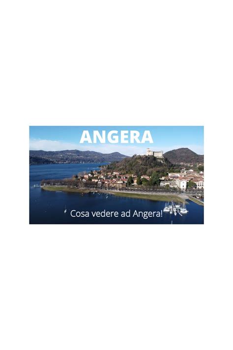 Angera Lago Maggiore Italia Cosa Vedere In Questo Piccolo Paese Che