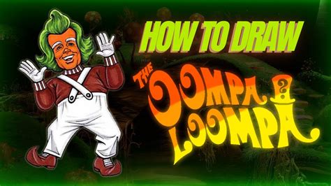 How To Draw Oompa Loompa From Willy Wonka And The Chocolate Factory