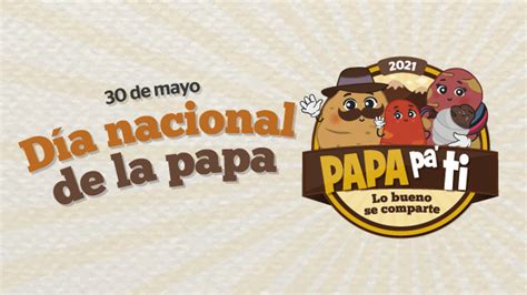 Día Nacional de la Papa PAPA pa ti lo bueno se comparte Campañas