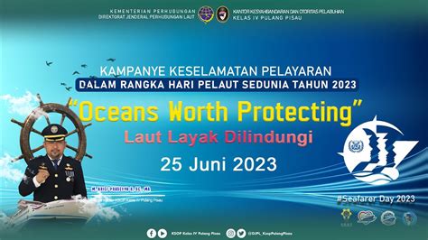 KAMPANYE PERINGATAN HARI PELAUT SEDUNIA SEAFEARER TANGGAL 25 JUNI 2023