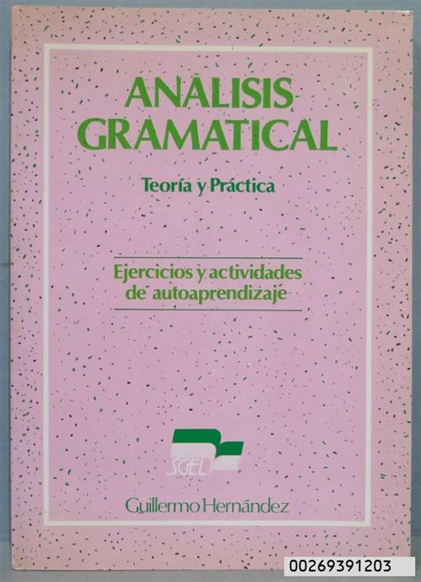 ANÁLISIS GRAMATICAL TEORÍA Y PRÁCTICA EJERCICIOS Y ACTIVIDADES DE