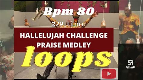 Nathaniel Bassey Hallelujah Challenge Praise Loops YouTube