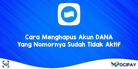 Cara Menghapus Akun Dana Yang Nomornya Sudah Tidak Aktif Secara