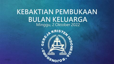 Ibadah Pembukaan Bulan Keluarga 2022 Minggu 02 Oktober 2022 07 00