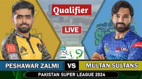 Psl Live Multan Sultan Vs Peshawar Zalmilive Cricket Match Today