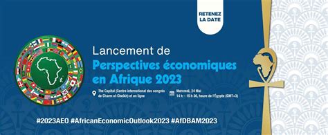 Perspectives économiques en Afrique La Bad va lancer lédition 2023