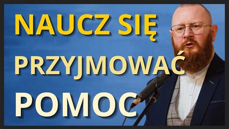 Naucz się przyjmować pomoc WZN 263 Pastor Kurylas YouTube