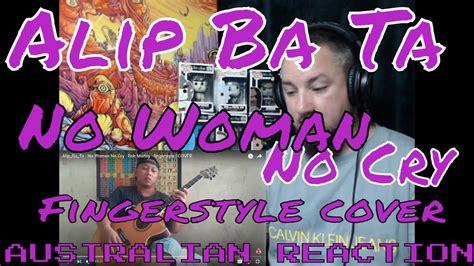 Alip Ba Ta No Woman No Cry Bob Marley Cover Aussie Reaction Youtube