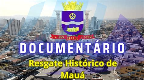 Documentário O Resgate Histórico de Mauá e suas Ferrovias YouTube