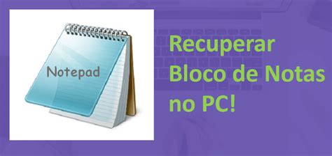 Como Recuperar Bloco De Notas No Pc Dicas