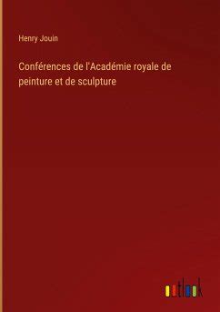 Conférences de l Académie royale de peinture et de sculpture von Henry