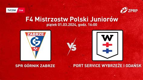 SPR GÓRNIK ZABRZE PORT SERVICE WYBRZEŻE I GDAŃSK PÓŁFINAŁ YouTube