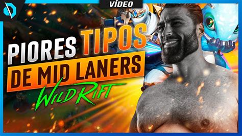 Os Piores Tipos De Mid Laners Que Existem No Wild Rift Youtube