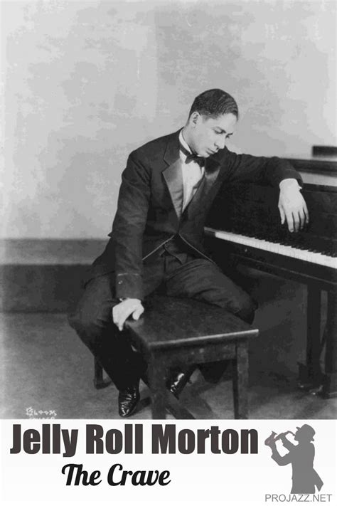 Jelly Roll Morton The Crave Jelly Roll Morton Jazz Artists Cool Jazz