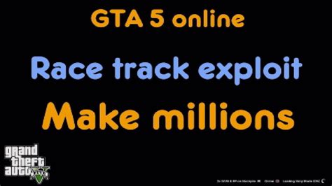 Race Track Exploit Gta 5 Online Grand Theft Auto 5 Online How To