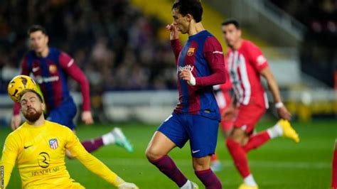 Barcelona Atletico Madrid Joao Felix Scores Winner Against His