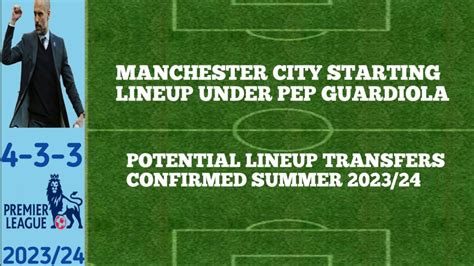 Manchester City Starting Potential Lineup Transfer Summer Confirmed