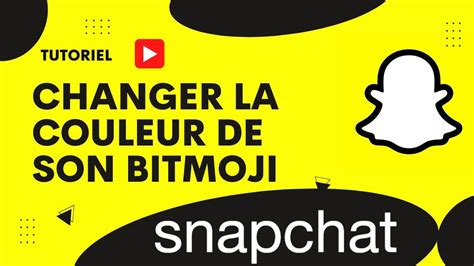 Comment Changer La Couleur De Son Bitmoji Sur Snapchat Youtube