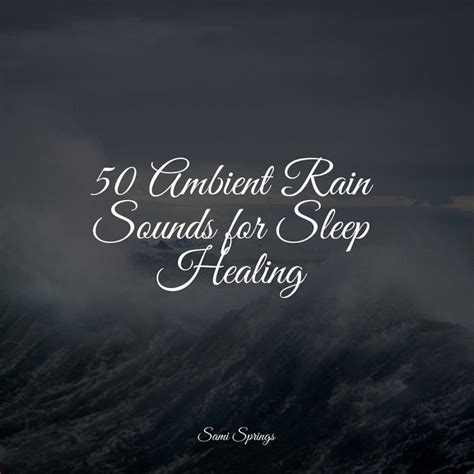 Ambient Rain Sounds For Sleep Healing Album By Binaural Creations