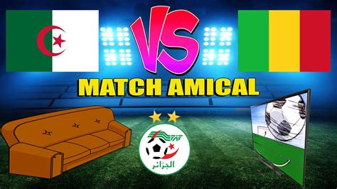 LIVE MATCH ALGERIE VS MALI MATCH AMICAL YouTube