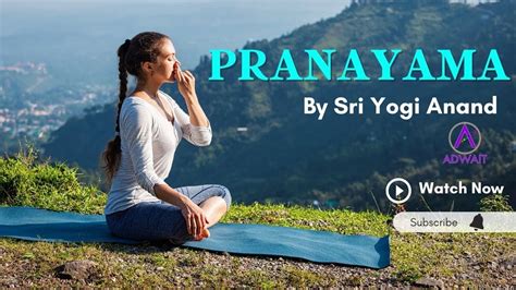 Pranayama Benefits And Types Of Pranayama By Sri Yogi Anand Adwait