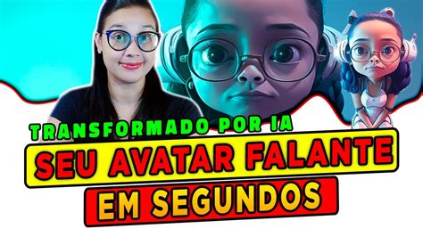 Como Criar o seu Avatar Falante em Segundos Inteligência Artificial