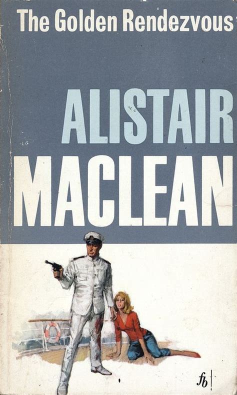 The Golden Rendezvous by Alistair MacLean. Fontana 1967. Cover artist ...