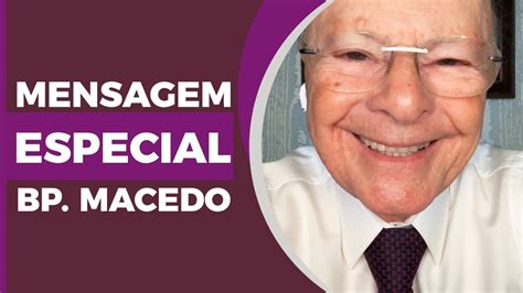 Mensagem Especial Bispo Macedo Youtube