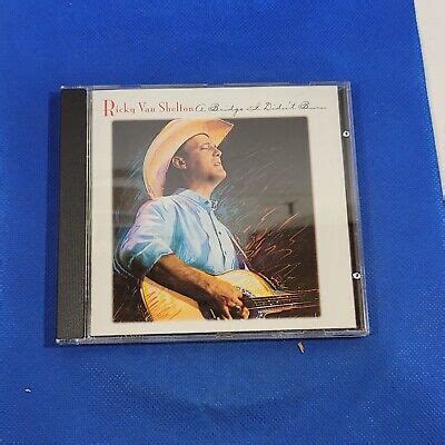 A Bridge I Didn T Burn Audio Cd Ricky Van Shelton Ebay