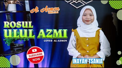 ROSUL ULUL AZMI Cipt Slamet Haryadi COVER INAYAH AL ASMON YouTube