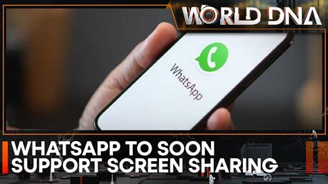 Whatsapp To Soon Support Screen Sharing On Android Devices World Dna