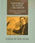 Historias De Vivos Y Muertos Libro De Artemio De Valle Arizpe Rese A